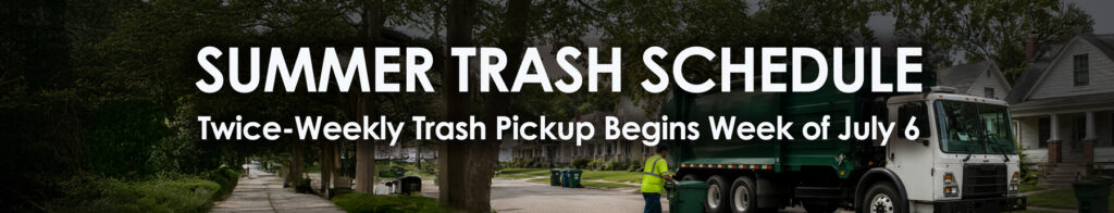 Twice Weekly Trash Pickup Begins July 6th
